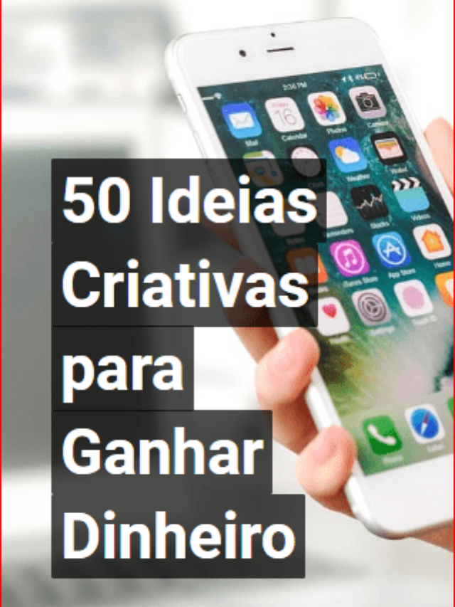 50 Ideias Criativas para Ganhar Dinheiro